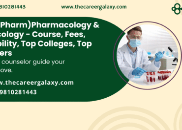 M.S.(Pharm)Pharmacology & Toxicology – Course, Fees, Eligibility, Top Colleges, Top Careers