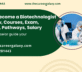 How to become a Biotechnologist Overview, Courses, Exam, Colleges, Pathways, Salary