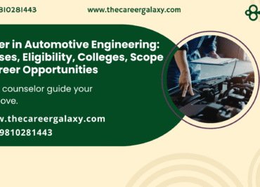 Career in Automotive Engineering: Courses, Eligibility, Colleges, Scope & Career Opportunities