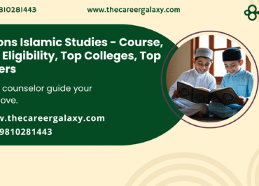 BA Hons Islamic Studies – Course, Fees, Eligibility, Top Colleges, Top Careers