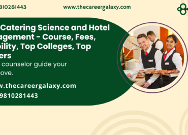 B.Sc. Catering Science and Hotel Management – Course, Fees, Eligibility, Top Colleges, Top Careers