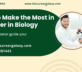 How to Make the Most in a Career in Biology