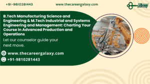 B.Tech Manufacturing Science and Engineering & M.Tech Industrial and Systems Engineering and Management: Charting Your Course in Advanced Production and Operations