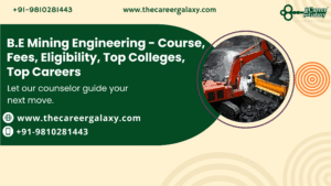 B.E Mining Engineering - Course, Fees, Eligibility, Top Colleges, Top Careers