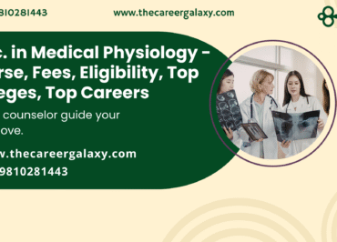 M.Sc. in Medical Physiology - Course, Fees, Eligibility, Top Colleges, Top Careers